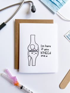 a card with an illustration of a knee and the words i'm here if you need me