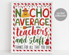 a card with the words, nocho average teachers and staff thanks for all that you do