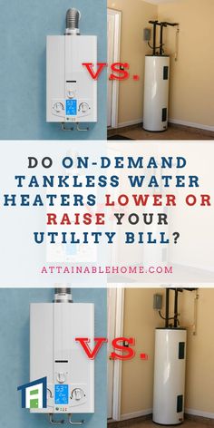 two water heaters side by side with the words do on demand tankless water heaters lower or raise your utility bill?