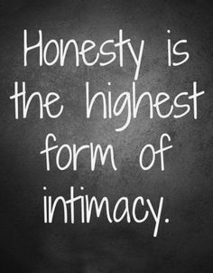 a chalkboard with the words honesty is the highest form of infinmacy