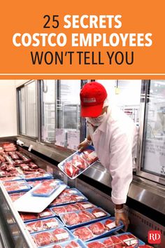 a man working in a butcher shop with the title 25 secrets costco employees won't tell you