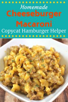 homemade cheeseburger macaroni in a white bowl with text overlay that reads, homemade cheeseburger macaroni copyat hamburger helper