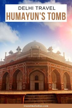 the humayn's tomb in delhi, india with text overlaying it