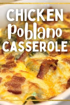 chicken poblaanoo casserole with cheese and spinach in a white dish