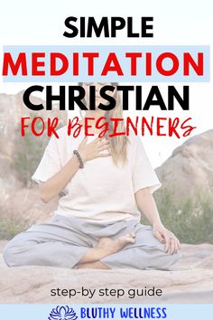 a woman meditating with the words simple meditation christian for beginners on her chest