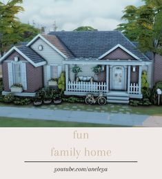 a house with a bicycle parked in front of it and the words fun family home