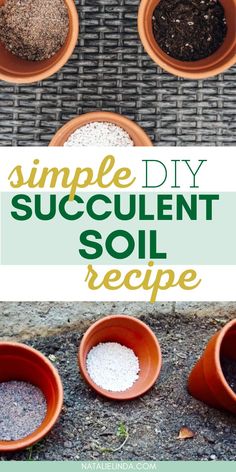 four clay bowls filled with soil and the words, simple diy succulent soil recipe