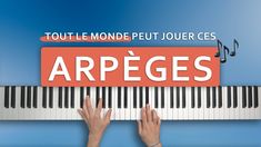 two hands are playing the piano keyboard with an orange sign above it that says arpeges