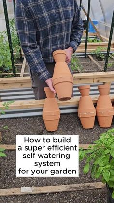 a man standing in front of a row of potted plants with the words how to build a super efficient self watering system for your garden