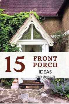 the front porch with text overlay that reads 15 front porch ideas