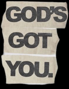 two pieces of paper with the words god's got you printed on them