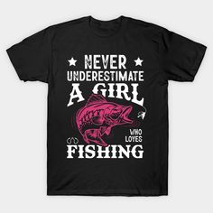 Never Underestimate A Girl Who Lovers Fishing T shirt. Awesome Shirt For Fishermen, Anglers, Fish Lover Men, Women, Kids Or Family And Friends For Planned Camping. Show Your Love For Fishing Wearing This Patriotic Angling Ice Bass Fly Fishing Apparel. -- Choose from our vast selection of Crewneck and V-Neck T-Shirts to match with your favorite design to make the perfect custom graphic T-Shirt. Pick your favorite: Classic, Relaxed Fit, V-Neck, Tri-Blend, Dolman Extra Soft Tri-Blend, Slouchy V-Nec Fishing Tshirt Designs, Fishing Tee Shirts, Fishing Apparel, Hunting Shirts, Fishing Outfits, Never Underestimate, Fishing T Shirts, Lake Life