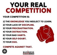 a sign that says, your real competition is 3 the knowled you neglect to learn