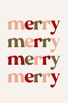 the words merry and merry written in red, brown and pink on a white background