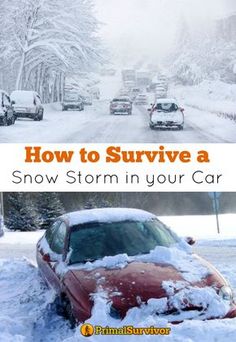 a red car covered in snow with the words how to survive a snow storm in your car