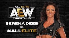 a female wrestler posing for a photo with the words all elite aew wrestling serena deb is all lite