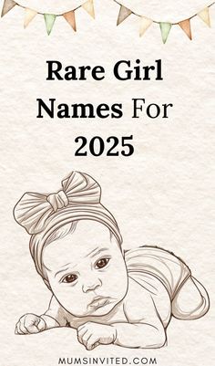 a drawing of a baby with the words rare girl names for 205