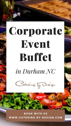 a plate full of food with the words corporate event buffet in durham, n c