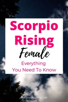 the words scorpio rising female are in front of a night sky with clouds