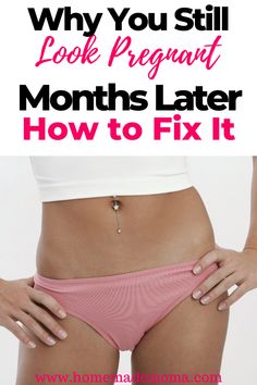 a woman's stomach with the words why you still look pregnant months later how to fix it