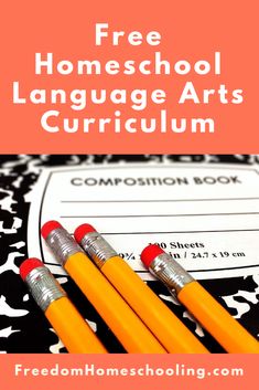 three yellow pencils sitting on top of a book with the title free homeschool language arts curriculum