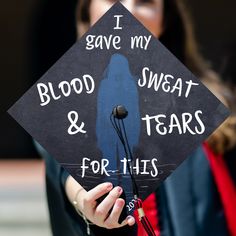 a person wearing a graduation cap that says i save my blood, sweat & tears for this