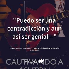 a person playing a guitar with a quote above it that says, puedo ser una contradiccion y an asi ser general