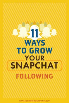 the text 11 ways to grow your snapchat following