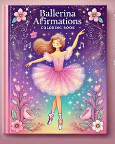 the ballerina affirmations coloring book is shown in front of a pink background