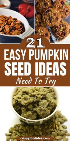 pumpkin seed ideas with text overlay that reads 21 easy pumpkin seed ideas need to try