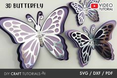 three butterfly cut outs are shown with the text, diy craft tutors svg / dxf