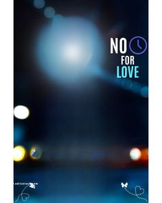 there is a poster with the words no for love