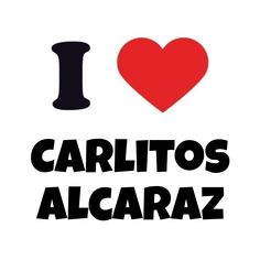 i love cartillos alcaraz with the words in black and red on a white background