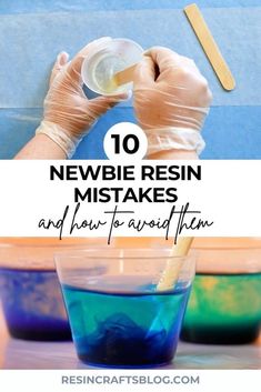 someone in gloves is pouring blue liquid into a glass with the words, 10 newbie resin