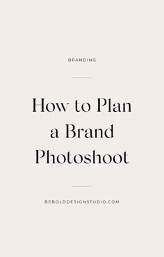 the text how to plan a brand photoshoot on a white background with black lettering