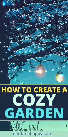 Illustration of a tree at night with Fairy Lights. Text says, "How to Create a Cozy Garden montanahappy.com"