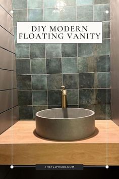 a bathroom sink with the words diy modern floating vanity above it in front of a tiled wall