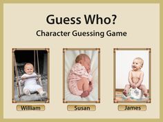 three baby pictures with the words guess who?