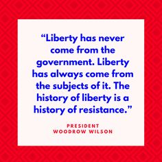 President Woodrow Wilson on Resistance Presidents Quotes, Woodrow Wilson