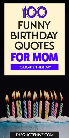 100 Best Funny Birthday Quotes for Mom to Lighten Her Day