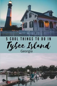 a lighthouse with the words 5 cool things to do in tye island, georgia