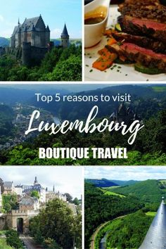 the top five places to visit in luxemboing, france with text overlay