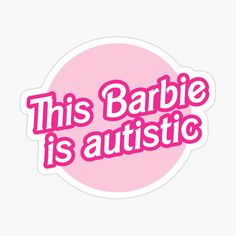 This Barbie Is, Booklover Stickers, Barbie Bar, Neuro Divergent, Barbie Stickers, Commonplace Book, Computer Sticker, Watch Faces, Sticker Collection