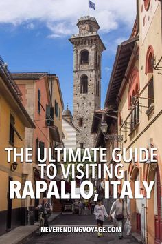 the ultimate guide to visiting rapallo, italy with text overlaying it