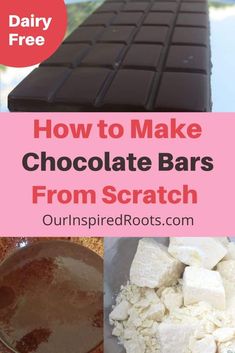 how to make chocolate bars from scratch with text overlay that reads, how to make chocolate bars from scratch