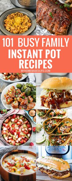 the top ten busy family instant pot recipes with pictures of different foods and vegetables on them