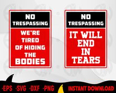 two red and black signs that say no trespassing, it will end in tears