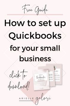 a pink background with the words how to set up quickbooks for your small business