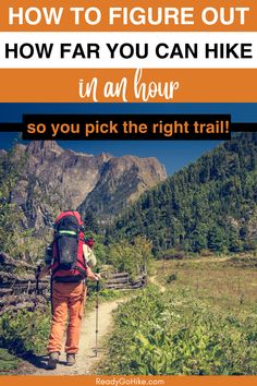 Picture of hiker walking down mountain trail with text overlay How to Figure Out How Far You Can Hike in an Hour so You Pick the Right Trail Hiking Workout Training, Hiking Fitness, Hiking Workout, Hiking With Kids, Hiking Adventure, Happy Trails, Personal Fitness, Hiking Tips