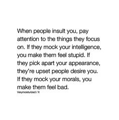 a quote that reads, when people instit you, pay attention to the things they